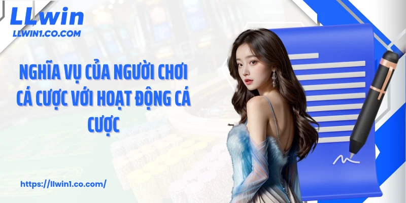 Nghĩa vụ của người chơi cá cược với hoạt động cá cược